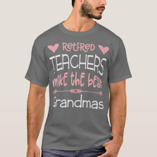 T-shirt Teacher Retirement  Retired Teachers Best Grandmas