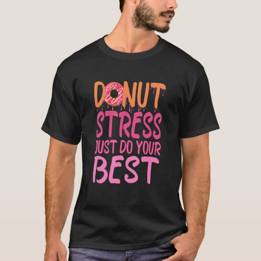 T-shirt Teachers Test Day, Donut Stress Juste Faire Votre  (Devant)