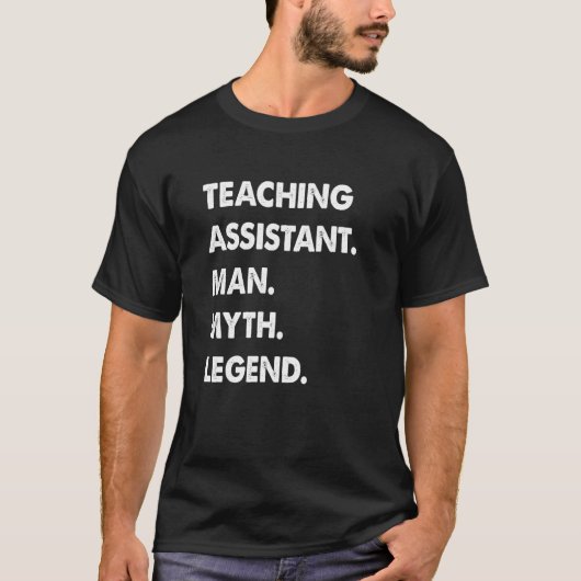 T-shirt Teaching Assistant Man Myth Legend (Devant)