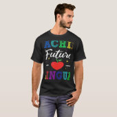 T-shirt Teaching Future Bilinguals Spanish Teachers Back T (Devant entier)