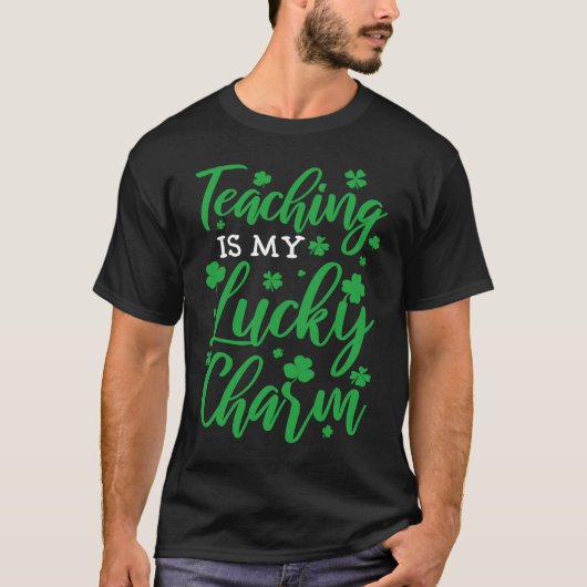 T-shirt Teaching is my lucky charm St Patricks Day Teacher (Devant)