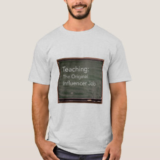 T-shirt Teaching: The Original Influencer Job