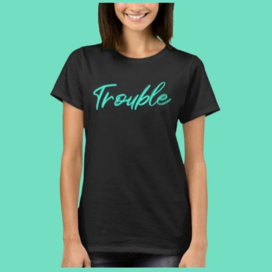 T-shirt Teal Script Trouble Tee – Soft Chaos Energy