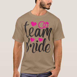 T-shirt Team Bride Funny Wedding Party  For Bachelorette P