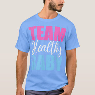 T-shirt Team Healthy Baby Funny Pregnancy Genre Reveal Ba