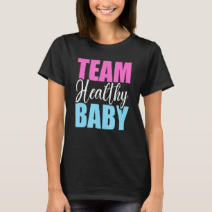 T-shirt Team Healthy Baby Funny Pregnancy Genre Reveal Ba