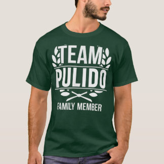 T-shirt Team Pulido Proud Member Pulido Family