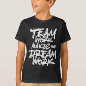 T-shirt Team Work Makes The Dream Work _ Team Building  (Devant)