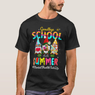 T-shirt Tech de la santé mentale Gnome Goodbye School Hell