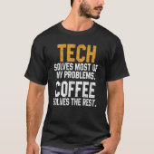 T-shirt Tech résout mes problèmes Technologie Café Cyber G (Devant)