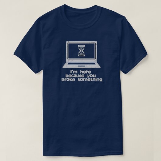 T-shirt Tech Support est là parce que vous l'avez cassé Fu (Design devant)