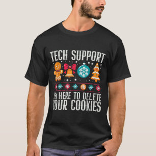 T-shirt Tech Support Je suis ici pour supprimer vos cookie