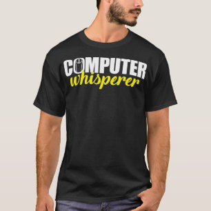 T-shirt Techie's Computer Whisperer Tee - shirts Nerds Chr