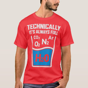 T-shirt Technically It's Always Full Science Chemistry Sar