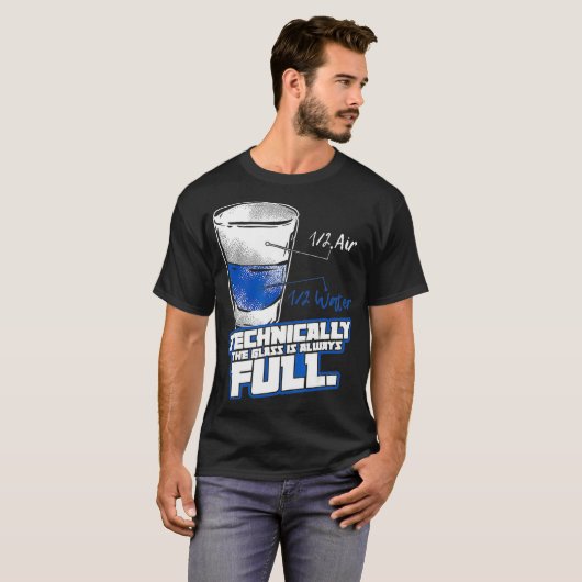 T-shirt Technically The Glass Is Always Full Physics (Devant entier)
