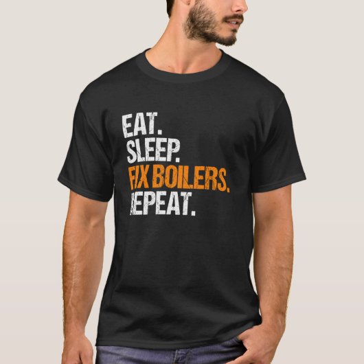 T-shirt Technicien de chaudière Manger Sommeil Routine (Devant)