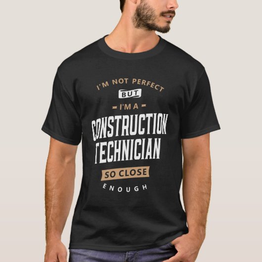 T-shirt Technicien de construction imparfait mais compéten (Devant)