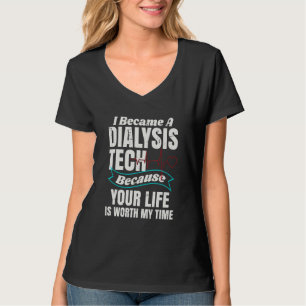 T-shirt Technicien De Dialyse Votre Vie Vaut La Peine Mon