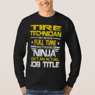 T-shirt Technicien De Pneus Ninja N'est Pas Un Vrai Titre