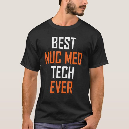 T-shirt Technicien en médecine nucléaire Best Nuc Med Tech (Devant)