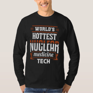 T-shirt Technicien en médecine nucléaire le plus chaud Nuc