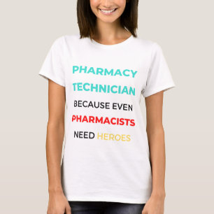 T-shirt Technicien en pharmacie parce que même les pharmac