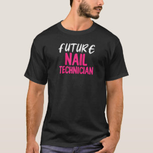 T-shirt Technicien Nail Futur Artiste Nail Tech Manicurist