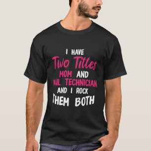 T-shirt Technicien Nail Moms Artiste Nail Tech Manicuriste