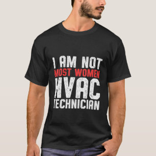 T-shirt Technicienne HVAC La plupart des femmes Drôle Tech