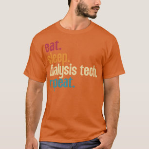 T-shirt Technique de dialyse du sommeil de manger Répétiti