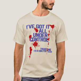 T-shirt Technique de dialyse J'ai tout sous contrôle Drô