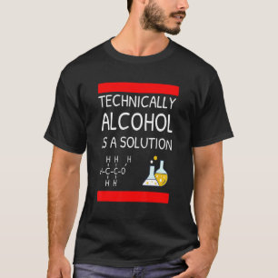 T-shirt Techniquement, l'alcool est une solution