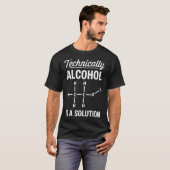 T-shirt Techniquement, l'alcool est une solution de blague (Devant entier)