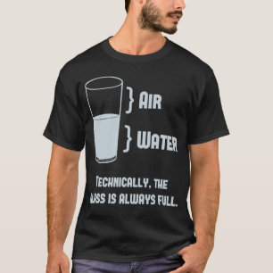 T-shirt Techniquement le verre est toujours plein