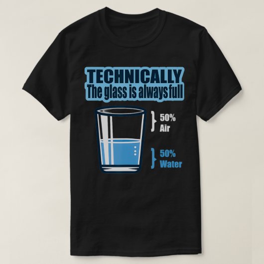 T-shirt Techniquement Le Verre Est Toujours Plein Science  (Design devant)