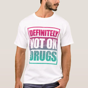 T-shirt Techno Certainement Pas Sur Les Drogues