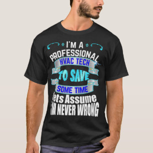 T-shirt Technologie HVAC professionnelle Im jamais mal