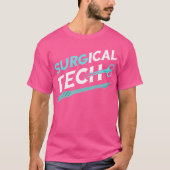 T-shirt Technologue chirurgical Surg Tech Médecin chirurgi (Devant)