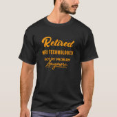 T-shirt Technologue Mri Retraité, Plus Mon Problème (Devant)