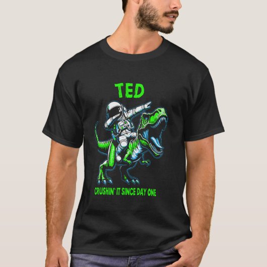 T-shirt Ted Crushin' It Since Day One Astronaut Dinosaur C (Devant)