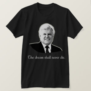 T-shirt Ted Kennedy le rêve ne mourra jamais