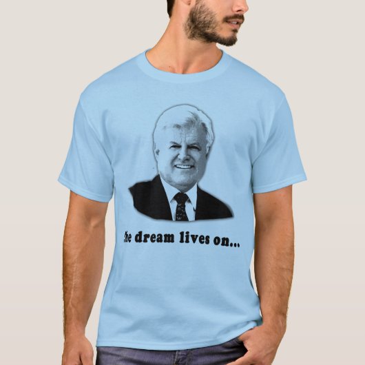 T-shirt Ted Kennedy les vies de rêve dessus (Devant)