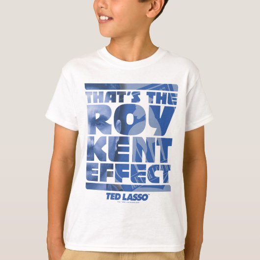 T-shirt Ted Lasso | C'est l'effet Roy Kent (Devant)