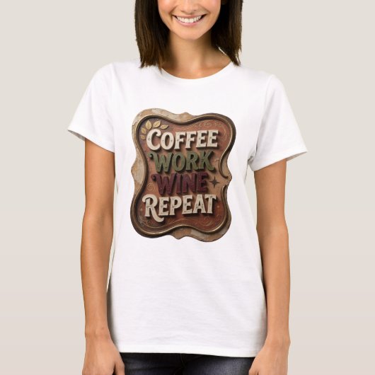 T-shirt Tee à déclaration Chic Café Travail VIN RÉPÉTER (Devant)