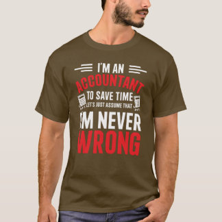 T-shirt Tee Comptable Supposons Que Je N'ai Jamais Tort