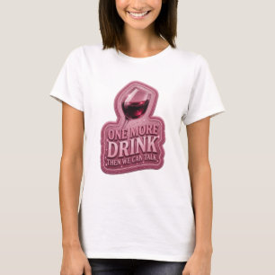 T-shirt Tee Crisp Rose UN VERRE DE PLUS ET ON PEUT PARLER
