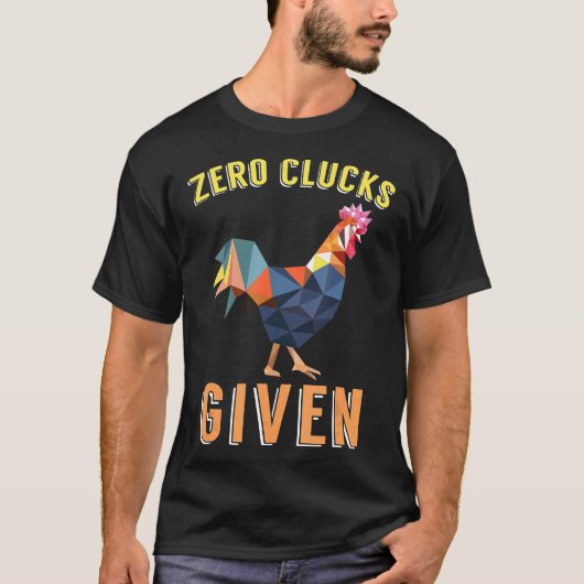 T-shirt Tee de poulet poulet zéro cocotements donnés (Devant)