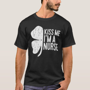 T-shirt Tee Kiss Me I'm A Nurse Cadeau Saint Patrick Day