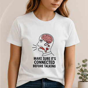 T-shirt Tee Pensez d'abord et parlez moins; Cerveau co