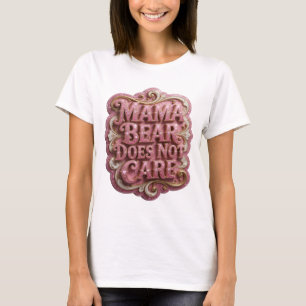T-shirt Tee-shirt Chic Rose MAMAN OURS S'EN MOQUE